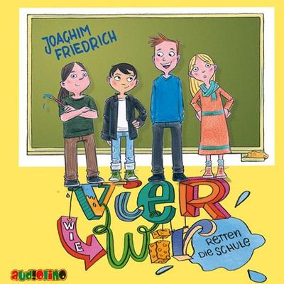 Vier wie wir retten die Schule - Joachim Friedrich, Audio, 4057664485458