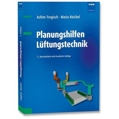 Planungshilfen Lüftungstechnik, Taschenbuch von Achim Trogisch,Mario Reichel, Vde Verlag, 978-3-8007-4885-3