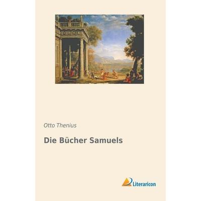 Die Bücher Samuels, Taschenbuch von Otto Thenius, Literaricon, 978-3-95913-865-9