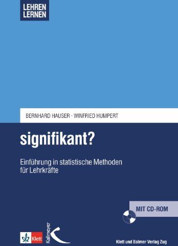 Bernhard Hauser - Signifikant?: Einführung in statistische Methoden für Lehrkräfte (Lehren lernen - Basiswissen für die Lehrerinnen- und Lehrerbildung) - Preis vom 30.09.2026 22:30:23 h