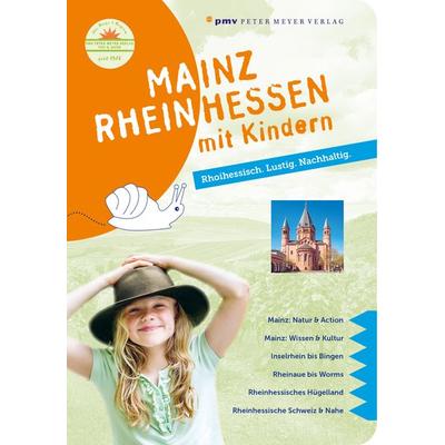 Mainz Rheinhessen mit Kindern, Taschenbuch von Philipp Wohltmann,Annette Sievers, Pmv Peter Meyer Verlag