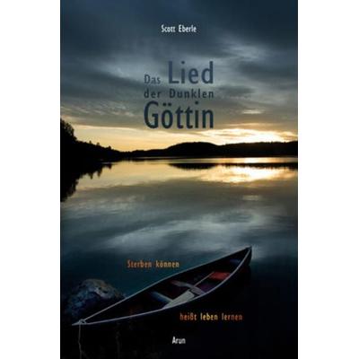 Das Lied der Dunklen Göttin, Paperback von Scott Eberle, Arun, 978-3-86663-053-6