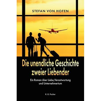 Die unendliche Geschichte zweier Liebender, Taschenbuch von Stefan Hofen, Fischer, R. G., 978-3-8301-9328-9