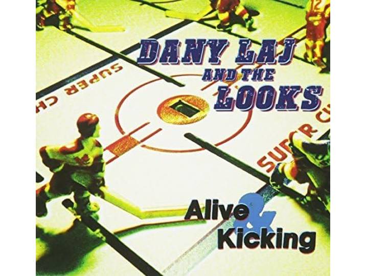 Dany Laj& The Looks - Alive & Kicking