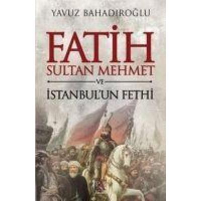 Fatih Sultan Mehmet ve Istanbul'un Fethi, Taschenbuch von Yavuz Bahadiroglu, Panama Yayincilik