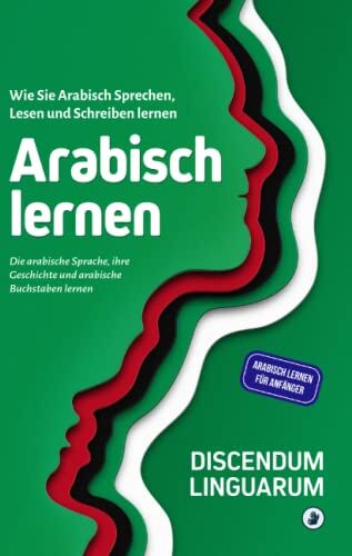 Discendum Linguarum - Arabisch lernen: Wie Sie Arabisch Sprechen, Lesen und Schreiben lernen - Die arabische Sprache, ihre Geschichte und arabische Buchstaben lernen - Arabisch lernen für Anfänger - Preis vom 19.10.2026 19:33:35 h
