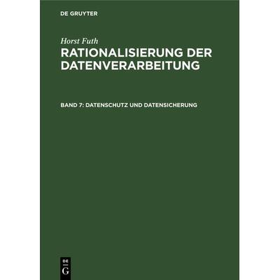 Datenschutz und Datensicherung, Gebundene Ausgabe von Horst Futh, Oldenbourg, 978-3-486-20381-3