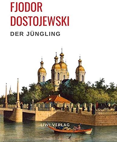 Fjodor Dostojewski - Fjodor Dostojewski: Der Jüngling. Vollständige Neuausgabe. - Preis vom 30.09.2026 22:30:23 h