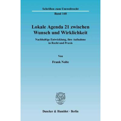 Lokale Agenda 21 zwischen Wunsch und Wirklichkeit., Taschenbuch von Frank Nolte, Duncker & Humblot, 978-3-428-12136-6