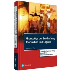 Grundzüge der Beschaffung, Produktion und Logistik, Fachbücher von Sebastian Kummer