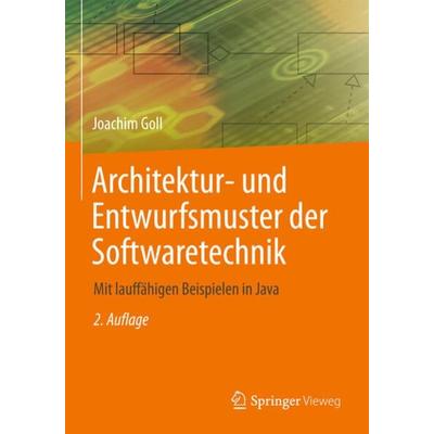 Architektur- und Entwurfsmuster der Softwaretechnik, Taschenbuch von Joachim Goll, Springer Fachmedien Wiesbaden GmbH