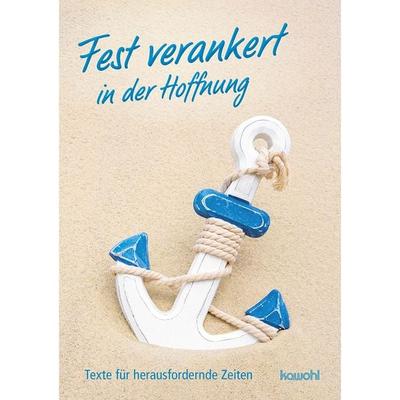 Fest verankert in der Hoffnung, Geheftet von , Kawohl Verlag GmbH & Co. KG, 978-3-86338-497-5