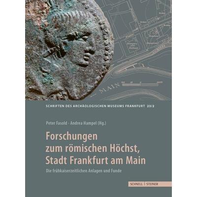 Forschungen zum römischen Höchst, Stadt Frankfurt am Main, Gebundene Ausgabe von Peter Fasold, Schnell & Steiner, 978-3-7954-3440-3