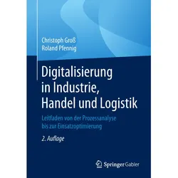 Digitalisierung in Industrie, Handel und Logistik, Fachbücher von Christoph Gross, Roland Pfennig