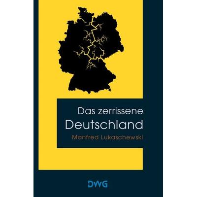 Das zerrissene Deutschland, Taschenbuch von Manfred Lukaschewski, DeWinter Waldorf Glass, 978-3-9865003-2-0