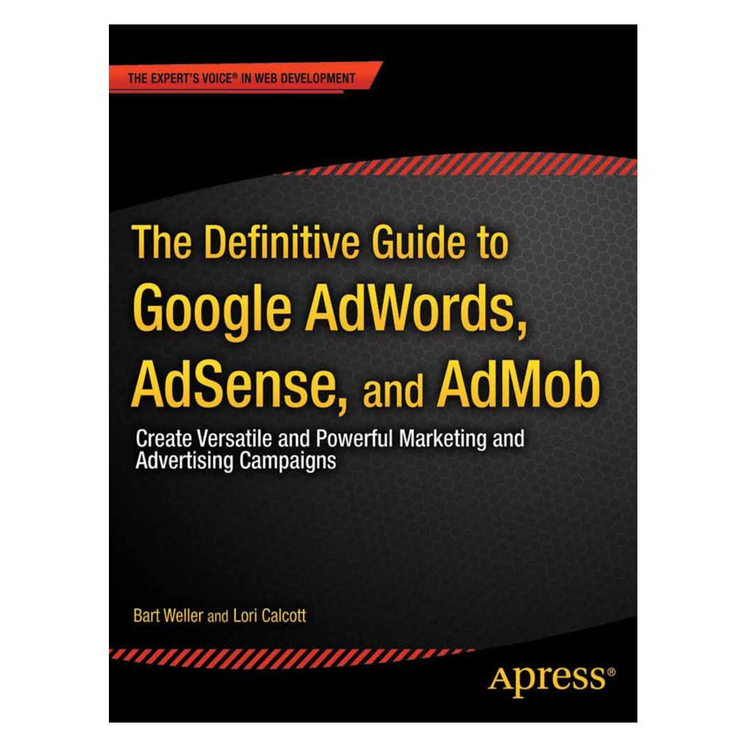 Springer The Definitive Guide to Google AdWords (Englisch, Softcover, Bart Weller, Lori Calcott) (9781430240143)