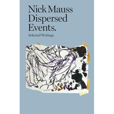 Nick Mauss: Dispersed Events, Taschenbuch von , After 8 Books, 978-2-492-65009-3