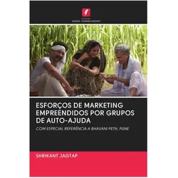 Esforços De Marketing Empreendidos Por Grupos De Auto-Ajuda, Ratgeber von SHRIKANT JAGTAP