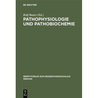 Pathophysiologie und Pathobiochemie, Gebundene Ausgabe von , De Gruyter, 978-3-11-006922-8