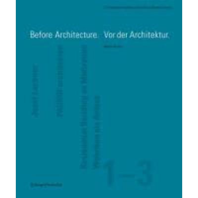 Before Architecture. Vor der Architektur. 2 Bde., Taschenbuch von Bettina Götz, Springer-Verlag KG, 978-3-211-09425-9