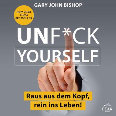 Unf*ck Yourself. Raus aus dem Kopf, rein ins Leben! - Gary John Bishop, Audio, 9781628612059