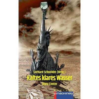 KALTES KLARES WASSER, Taschenbuch von Bernd Schmitt,Gard Spirlin,Achim Stösser,Enzo Asui,Diane Dirt, P.machinery, 978-3-95765-194-5