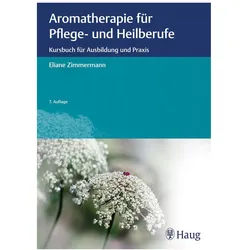 Aromatherapie für Pflege- und Heilberufe, Fachbücher von Eliane Zimmermann