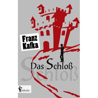 Das Schloß, Taschenbuch von Franz Kafka, Fabula, 978-3-95855-184-8