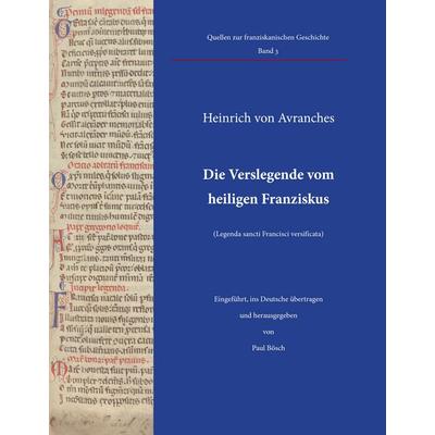 Die Verslegende vom heiligen Franziskus (Legenda sancti Francisci versificata), Gebundene Ausgabe von Heinrich Avranches, BoD – Books on Demand,