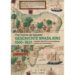 Geschichte Brasiliens (1500-1627), Sachbücher von Frei Vicente do Salvador, Franz Alto Bauer