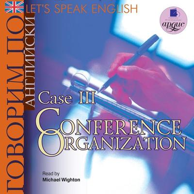 Let's Speak English. Case 3: Conference Organization - Kollektiv avtorov, Audio, 4064066547561