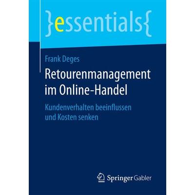 Retourenmanagement im Online-Handel, Taschenbuch von Frank Deges, Springer Fachmedien Wiesbaden GmbH, 978-3-658-18067-6