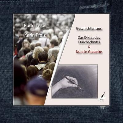 Geschichten aus: Das Diktat des Durchschnitts & nur ein Gedanke - Karin Pfolz, Audio, 4250928358059