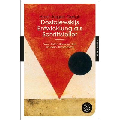 Dostojewskijs Entwicklung als Schriftsteller, Taschenbuch von Horst-Jürgen Gerigk, Fischer Taschenbuch Verlag, 978-3-596-90558-4