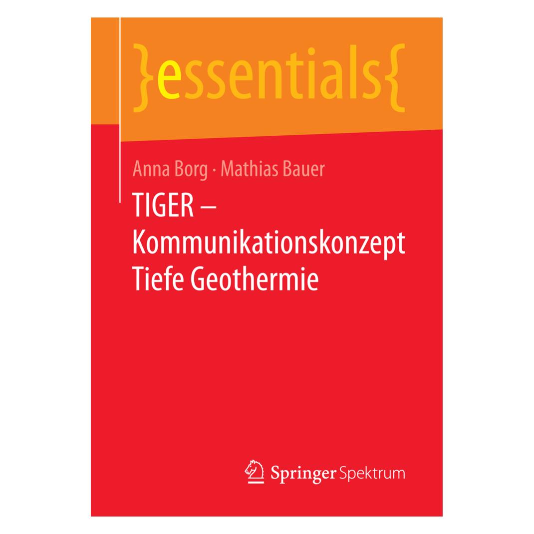 Springer TIGER - Kommunikationskonzept Tiefe Geothermie (Deutsch, Anna Borg, Mathias Jürgen Bauer, 2017) (8077332)