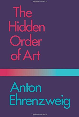 Ehrenzweig Anton - The Hidden Order of Art: A Study in the Psychology of Artistic Imagination - Preis vom 13.10.2026 19:28:25 h