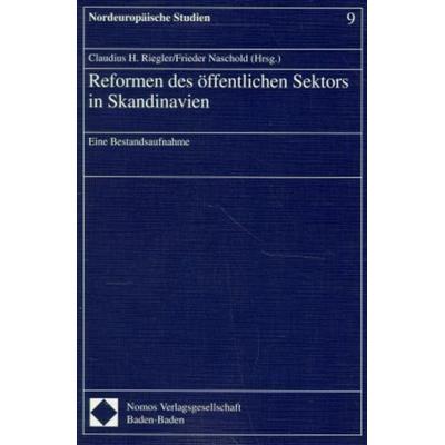 Riegler, Reformen D. Öff. Sektors in Skandinavien eine Bestandsaufnahme, Taschenbuch von , Nomos, 978-3-7890-3894-5