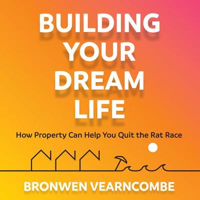 Building Your Dream Life - Bronwen Vearncombe, Audio, 9781784524395
