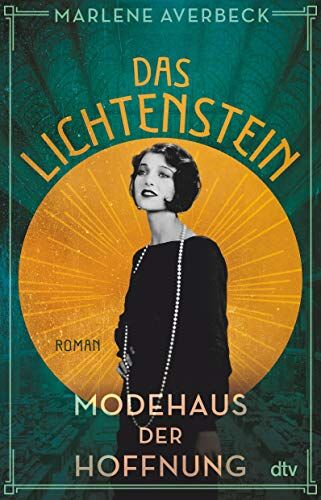 Marlene Averbeck - Das Lichtenstein: Modehaus der Hoffnung, Roman (Die Lichtenstein-Trilogie, Band 2) - Preis vom 09.10.2026 07:28:09 h