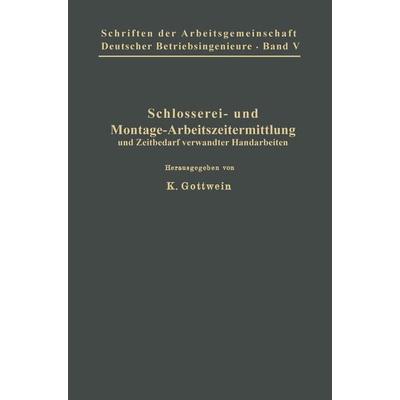 Schlosserei- und Montage-Arbeitszeitermittlung und Zeitbedarf verwandter Handarbeiten, Taschenbuch von O. Flacker,M. Belke,P. Bothe,H. Freund,K.