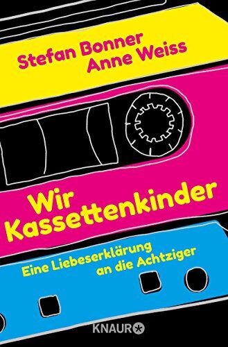 Stefan Bonner - Wir Kassettenkinder: Eine Liebeserklärung an die Achtziger - Preis vom 13.10.2026 19:28:25 h