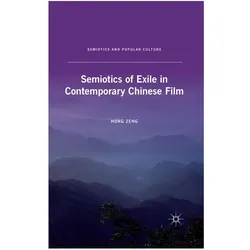 Semiotics of Exile in Contemporary Chinese Film, Fachbücher von H. Zeng