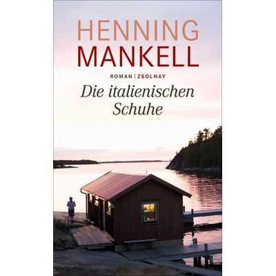 Die italienischen Schuhe, Gebundene Ausgabe von Henning Mankell, Zsolnay, Paul, 978-3-552-05794-4