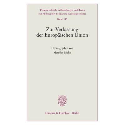 Zur Verfassung der Europäischen Union, Taschenbuch von , Duncker & Humblot, 978-3-428-19538-1