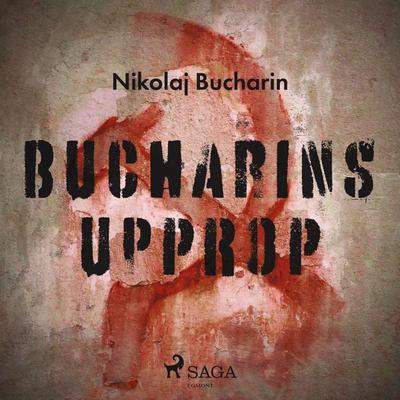 Bucharins upprop - Nikolaj Bucharin, Audio, 9789186023409