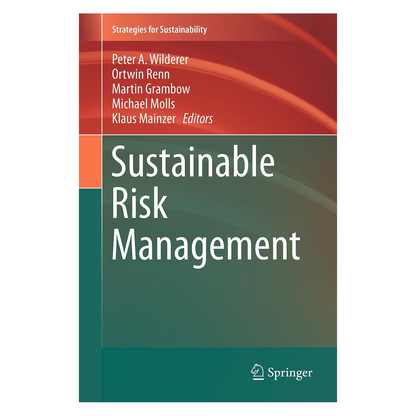 Springer Sustainable Risk Management (Englisch, Hardcover, Klaus Mainzer, Martin Grambow, Michael Molls, Ortwin Renn, Peter A. Wilderer) (9783319662329)