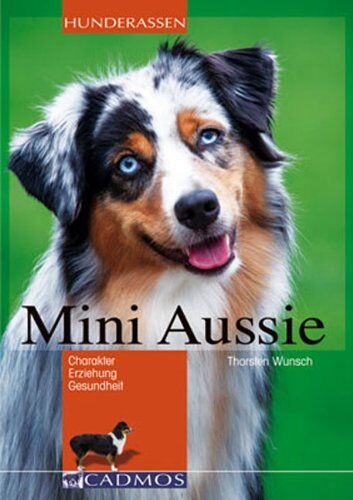 Thorsten Wunsch - Mini-Aussie: Charakter, Erziehung, Gesundheit - Preis vom 09.10.2026 07:28:09 h
