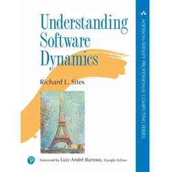 Understanding Software Dynamics, Fachbücher von Richard Sites