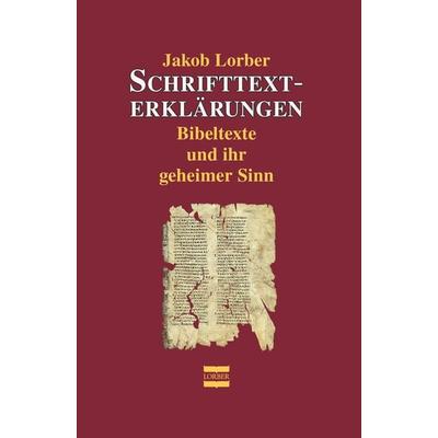 Schrifttexterklärungen, Gebundene Ausgabe von Jakob Lorber, Jakob Lorber Verlag, 978-3-87495-270-5