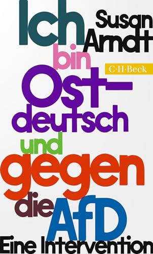 Susan Arndt - Ich bin ostdeutsch und gegen die AfD: Eine Intervention (Beck Paperback) - Preis vom 09.10.2026 07:28:09 h